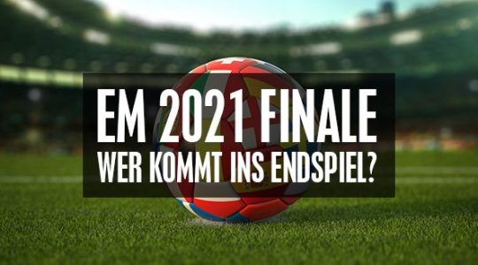 wer kommt ins EM Finale 2021?