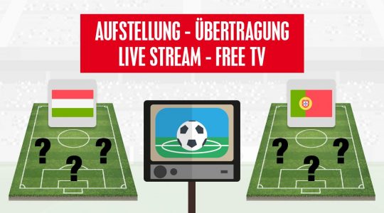 Ungarn - Portugal: Aufstellung & Live Stream