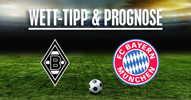 Borussia Mönchengladbach - FC Bayern München Prognose